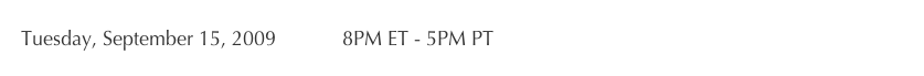 Tuesday, September 15, 2009            8PM ET - 5PM PT      espertiseinteractivelearning.com/